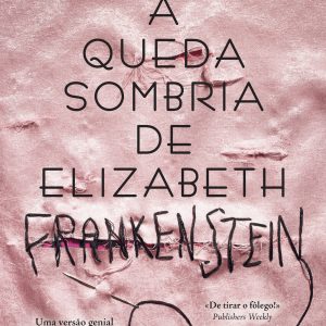 A Queda Sombria de Elizabeth Frankenstein