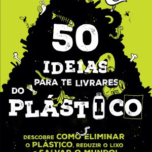 50 Ideias para Te Livrares do Plástico