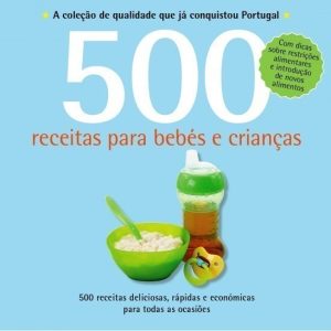500 Receitas para Bebés e Crianças