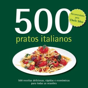 500 Receitas: Pratos Italianos