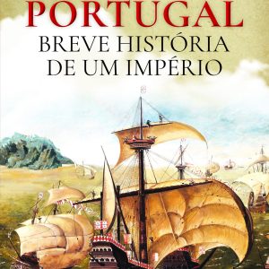 Portugal: Breve História de Um Império