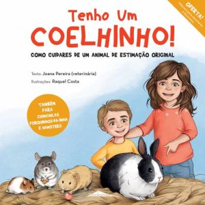 Tenho Um Coelhinho! Como Cuidares de Um Animal de Estimação Original