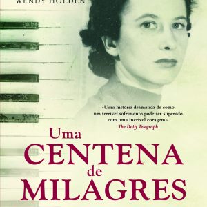 Uma Centena de Milagres: Como a Música Me Ajudou a Sobreviver ao Holocausto