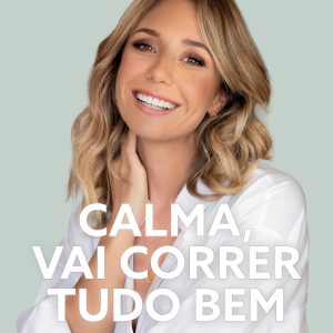 Calma, vai correr tudo bem