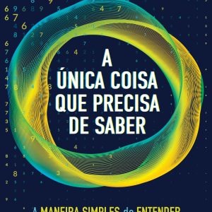 A Única Coisa Que Precisa de Saber