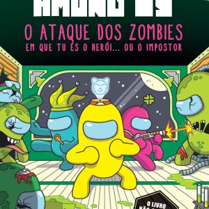 Among Us: O Ataque dos Zombies: Em que tu és o herói... ou o impostor