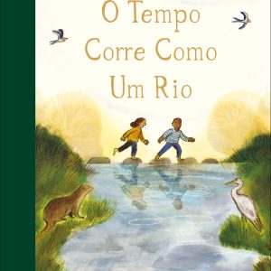 O tempo corre como um rio