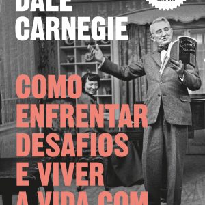 Como enfrentar desafios e viver a vida com entusiasmo