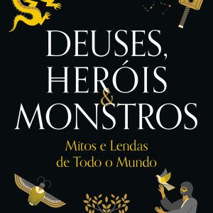 Deuses, Heróis & Monstros
