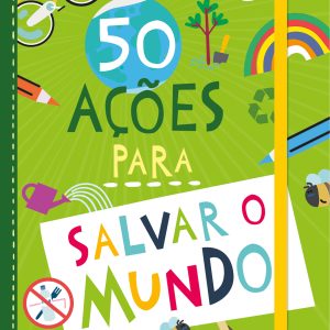 50 Ações para Salvar o Mundo