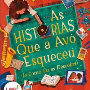 As Histórias Que a Avó Esqueceu (E Como Eu as Descobri)