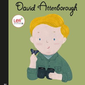 David Attenborough (Meninas Pequenas/ Meninos Pequenos, Grandes Sonhos 8)