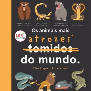 Os Animais Mais Atrozes do Mundo
