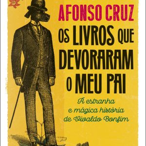 Os livros que devoraram o meu pai: a estranha e mágica história de Vivaldo Bonfim
