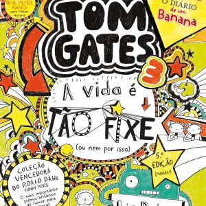 Tom Gates 3: A Vida É tão Fixe! (ou nem por isso)