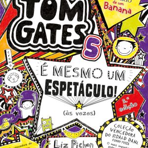 Tom Gates 5: É Mesmo Um Espetáculo! (Às Vezes)
