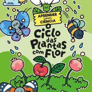 Aprender com Ciência: O Ciclo das Plantas com Flor