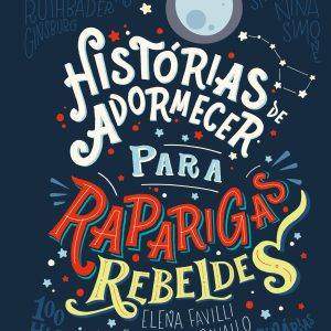 Histórias de adormecer para raparigas rebeldes (Raparigas Rebeldes 1)