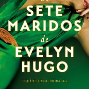 Os Sete Maridos de Evelyn Hugo: Edição de Colecionador