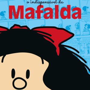 O Indispensável da Mafalda (MAFALDA)