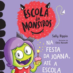 Escola de Monstros 4: Na festa da Joana, até a escola abana