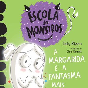 Escola de Monstros 6: A Margarida é a fantasma mais querida