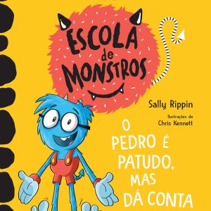 Escola de Monstros 7: O Pedro É Patudo, mas Dá Conta de Tudo!